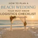 How to Plan a Beach Wedding: Your Must-Know Logistics Checklist