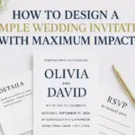 How to Design a Simple Wedding Invitation with Maximum Impact
